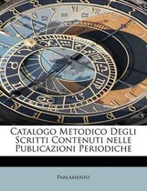 Catalogo Metodico Degli Scritti Contenuti Nelle Publicazioni Periodiche