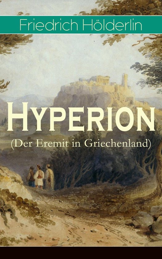 Hyperion (Der Eremit in Griechenland) - Vollständige Ausgabe: Band 1&2