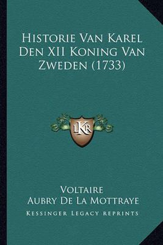 Historie Van Karel Den XII Koning Van Zweden (1733)