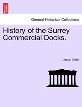History of the Surrey Commercial Docks.