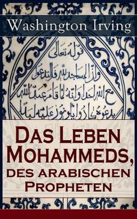 Das Leben Mohammeds, des arabischen Propheten: Historisher Roman, Washington Irving   bol.com