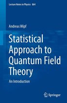 Lecture Notes in Physics 864 - Statistical Approach to Quantum Field Theory