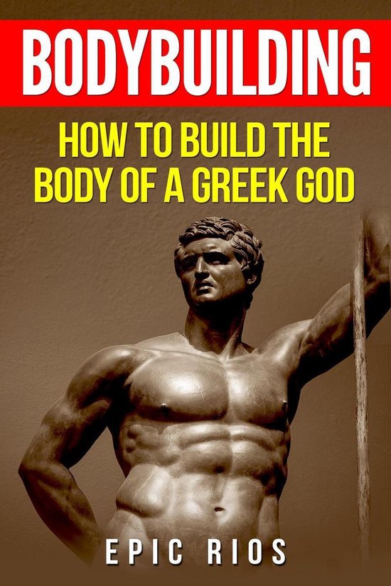 Bodybuilding: How to Build the Body of a Greek God - cover