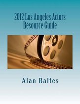 2012 Los Angeles Actors Resource Guide