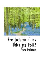 Ere Joderne Guds Udvalgte Folk?