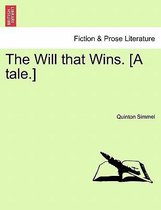 The Will That Wins. [A Tale.]