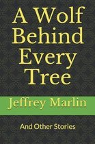 A Wolf Behind Every Tree