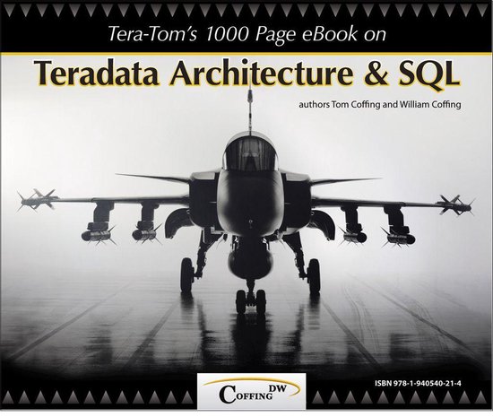 Tera-Tom's 1000 Page e-Book on Teradata Architecture and SQL - cover