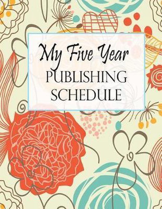 Orange Floral- My Five Year Publishing Schedule - cover