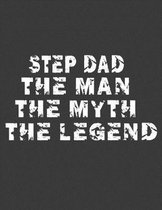 Step dad The man The Myth The Legend