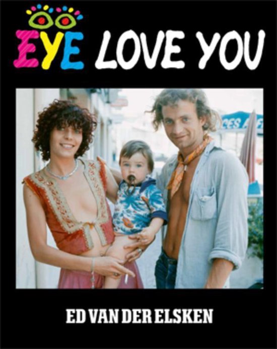 Ed Van Der Elsken - Eye Love You