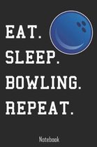 Eat. Sleep. Bowling. Repeat.