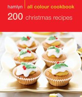 Hamlyn All Colour Cookery - Hamlyn All Colour Cookery: 200 Christmas Recipes
