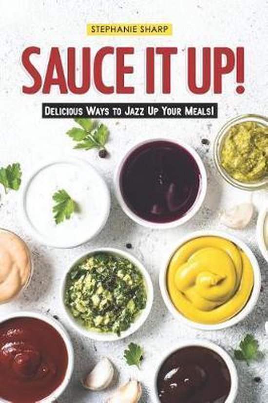 Sauce It Up!, Stephanie Sharp 9781797451329 Boeken