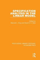Routledge Library Editions: Econometrics - Specification Analysis in the Linear Model