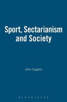 Sport, Sectarianism And Society In A Divided Ireland