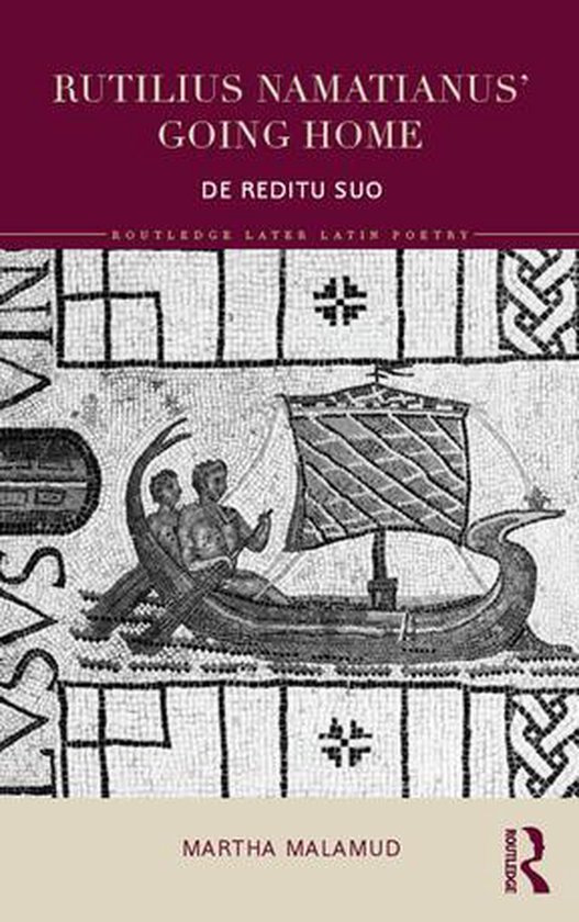 Routledge Later Latin Poetry - Rutilius Namatianus' Going Ho ... - cover