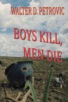 Boys Kill, Men Die