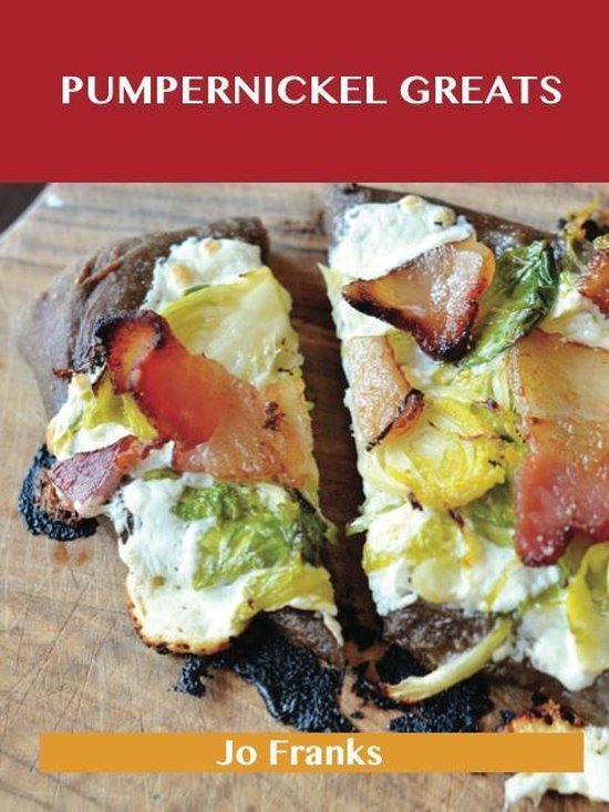 Pumpernickel Greats: Delicious Pumpernickel Recipes, The Top ... - cover