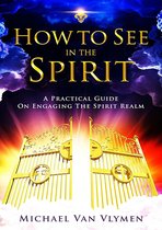 How to See in the Spirit