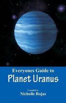 Everyone's Guide to Planet Uranus