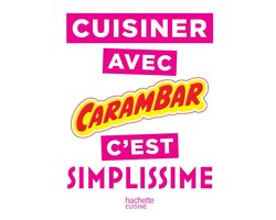 Cuisiner avec Carambar c'est SIMPLISSIME