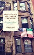 Creating the New Right Ethnic in 1970s America