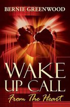 Wake Up Call - from the Heart