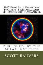 2017 Feng Shui Planetary Prosperity Almanac and Ephemeris with Organizer