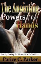 The Anointing Powers of Your Hands