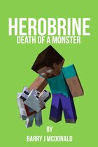 Herobrine Books - Herobrine: Death Of A Monster
