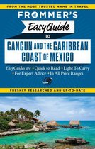 Easy Guides - Frommer's EasyGuide to Cancun and the Caribbean Coast of Mexico
