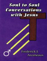 Soul to Soul Conversations With Jesus