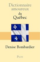 Dictionnaire amoureux - Dictionnaire Amoureux du Québec