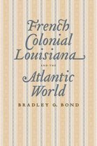 French Colonial Louisiana and the Atlantic World