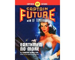 Captain Future 27 - Captain Future #27: Earthmen No More