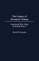 The Legacy of Woodrow Wilson