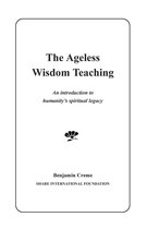 The Ageless Wisdom Teaching: An Introduction to Humanity’s Spiritual Legacy