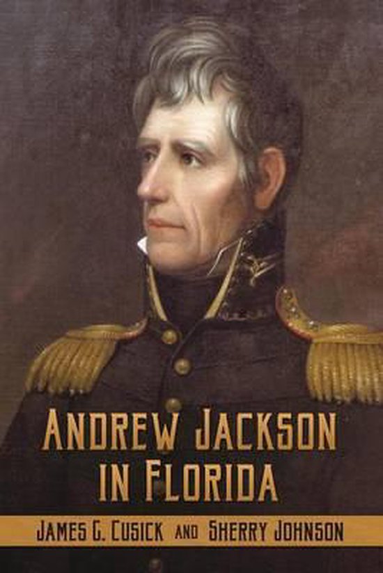 Andrew Jackson in Florida 9781886104884 Fredeirck Cubberly Boeken