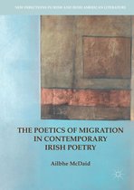New Directions in Irish and Irish American Literature - The Poetics of Migration in Contemporary Irish Poetry
