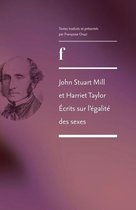 Les fondamentaux du féminisme anglo-saxon - John Stuart Mill et Harriet Taylor : écrits sur l'égalité de sexes