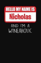 Hello My Name is Nicholas And I'm A Wineaholic