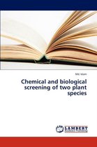 Chemical and Biological Screening of Two Plant Species