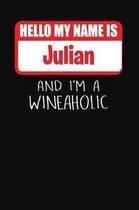 Hello My Name is Julian And I'm A Wineaholic