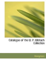 Catalogue of the W. P. Wilstach Collection