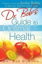 Dr. Bob'S Guide To Optimal Health