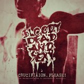 Bloody Dead And Sexy - Crucifixion Please! (CD)