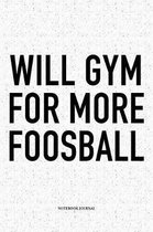 Will Gym For More Foosball