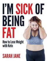 I'm Sick of Being Fat!