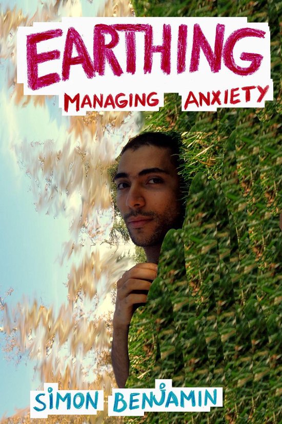 Earthing Managing Anxiety (ebook), Simon Benjamin 9781310546686
